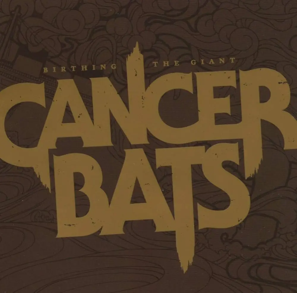 Cancer Bats - Birthing The Giant